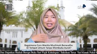 Bagaimana Wanita Muslimah Berwudhu Di Tempat Umum? – Ustadzah Isnawati, Lc., MA