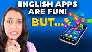 Why English Apps Are Fun But Not Good For You