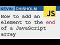 How to add an element to the end of a JavaScript Array - Array.prototype.push()