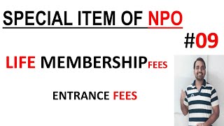 🔴LIFE MEMBERSHIP FEE  ||  ENTRANCE FEE || Special item of NPO || NPO Class 12|| NPO|| VIDEO 9