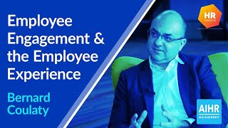 Employee Engagement & the Employee Experience | Bernard Coulaty and Erik van Vulpen
