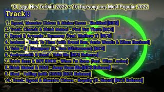10 Lagu Ncs Terbaik 2022 ~ 10 Top song ncs Most Popular 2022