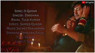Is Qadar Lyrics By Darshan Raval ft. Tulsi Kumar Is Latest Hindi Song