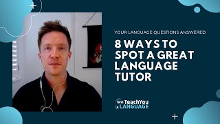 8 Ways to Spot a Great Language Tutor