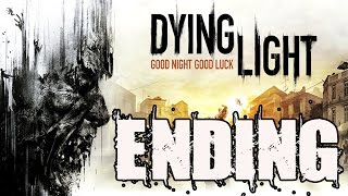 Dying Light Ending Dying Light Ending Final Cutscene