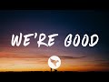 Dua Lipa - We're Good (Lyrics)