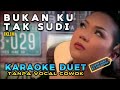 BUKAN KU TAK SUDI ~ IKLIM || KARAOKE DUET TANPA VOCAL COWOK - COVER BY ITA ITOXS