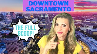 Downtown Sacramento - What you need to know!