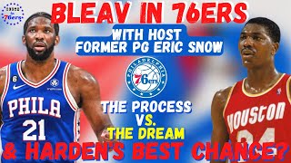 Bleav In 76ers – Ep. 57: The Process VS. The Dream & Is This James Harden’s Best Team?