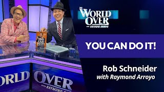 The World Over September 19, 2024 | YOU CAN DO IT! Rob Schneider with Raymond Arroyo