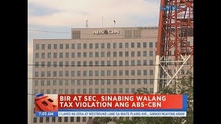 UB: BIR at SEC, sinabing walang tax violation ang ABS-CBN