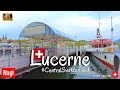 🇨🇭 LUCERNE IN CENTRAL SWITZERLAND 4K | Luzern Boat and Ship Pier in Central Switzerland | #nagiCH