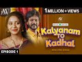 Kalyanam to Kadhal | Ep 1 | Mini Webseries in Tamil | Ft. Rj Saru|Rishikanth|Abdool Lee | JFW