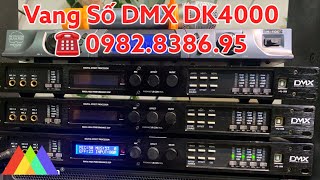 Vang Số DMX DK4000 Chính Hãng - Vang Số Cao Cấp Cho Hệ Thống Karaoke ☎️ 0982.83.86.95