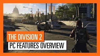 OFFICIAL THE DIVISION 2 - PC FEATURES OVERVIEW