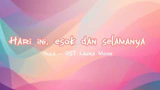 Hari ini, esok dan selamanya - Nuca (OST - Laura Movie) #liriklagu #lirik #lyricsvideo