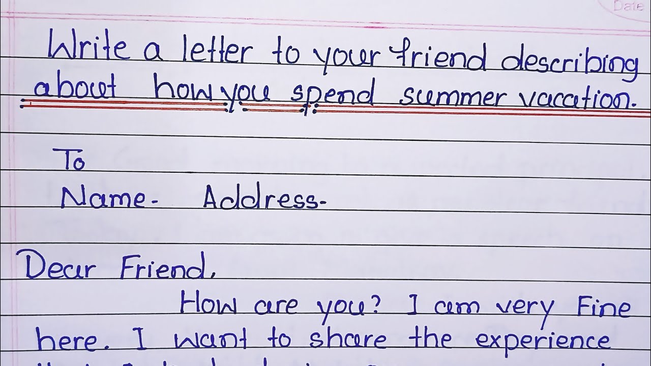 Letter To Your Friend Describing How To Spend Summer Vacation In ...