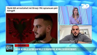 Gold AG pas ndalimit në Greqi: Më mbajtën në paraburgim se jam shqiptar -Shqipëria Live 16.10.2023