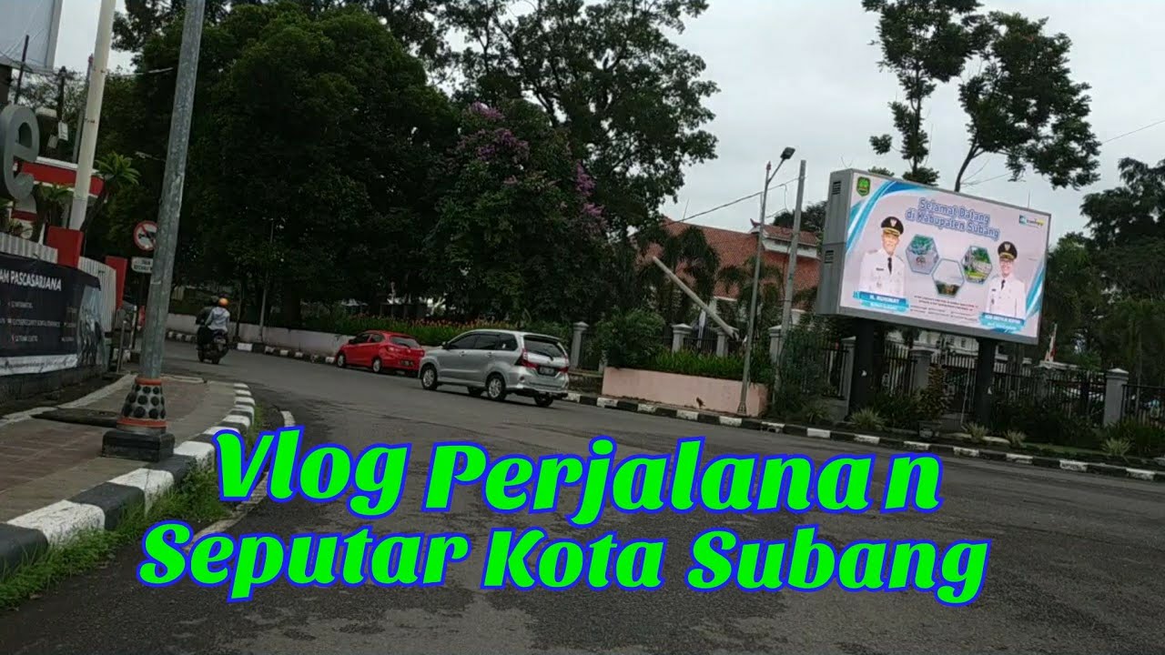 Vlog Perjalanan Seputar Kota Subang #3 - YouTube