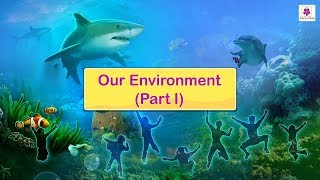 Our Environment | Science For Kids | Periwinkle