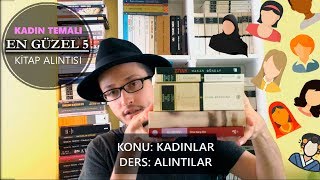 Kadın Temalı En Güzel 5 Kitap Alıntısı // Bir Gün Değil Her Gün İyi Ki Varsınız!