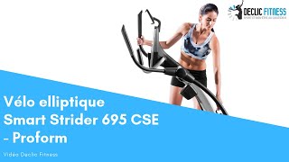Vélo elliptique Smart Strider 695 CSE Proform - Declic Fitness