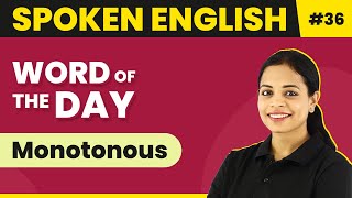 Word of the Day - Monotonous | Magnet Brains Spoken English Course | Meaning of Monotonous