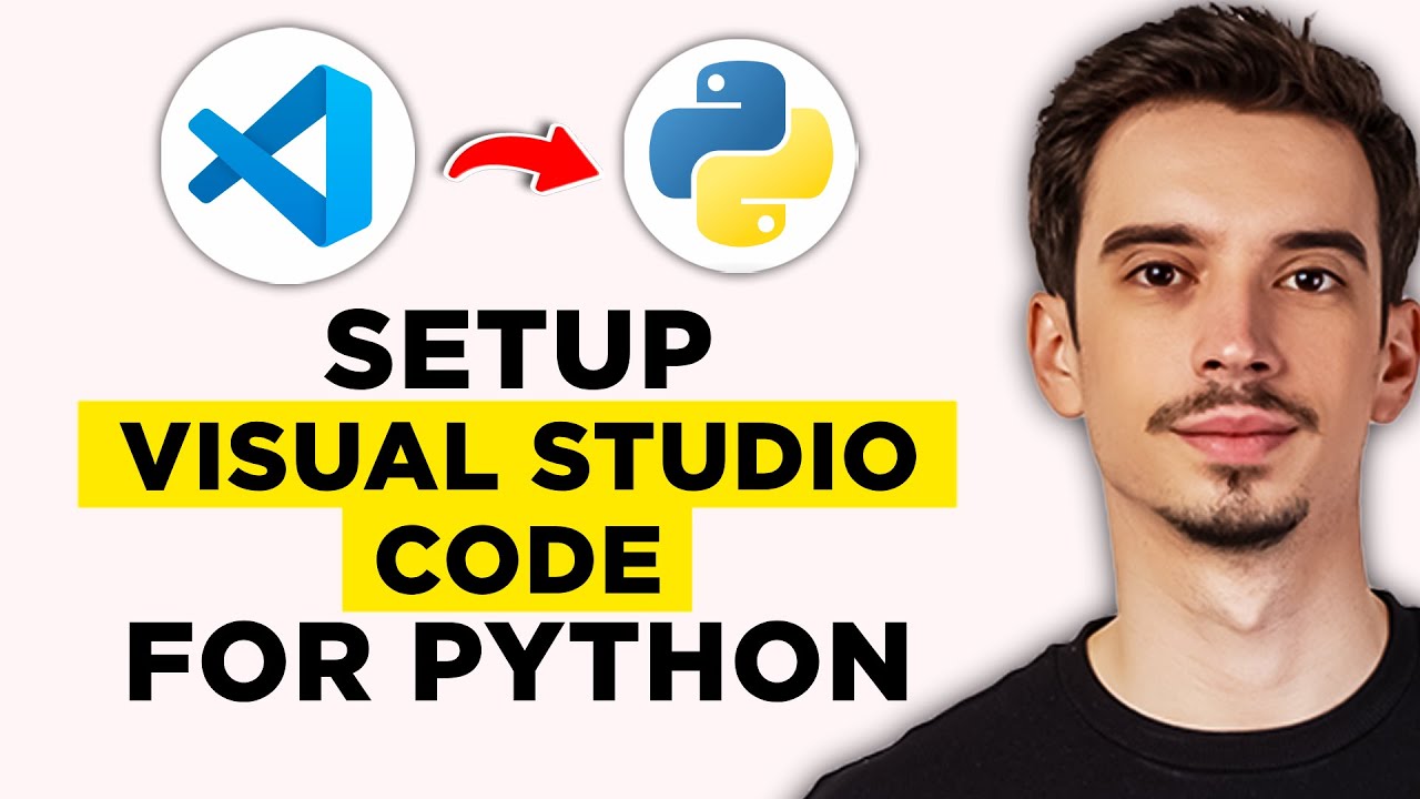 How To Setup Visual Studio Code For Python 2025 Step By Step