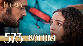 Emanet 573. Bölüm | Legacy Episode 573