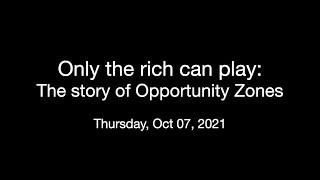 Only the rich can play: The story of Opportunity Zones