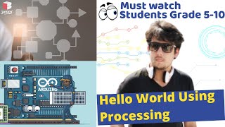 Lesson 10 - Free Robotics for School Kids | Hello World Using Processing | Coding Blocks Junior