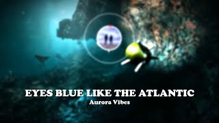 Eyes Blue Like The Atlantic 16D ft. Subvrbs, 19 | cerfee