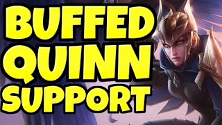 RIOT BUFFED MY QUINN SUPPORT... (BIG MISTAKE!)