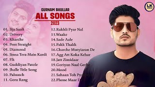 Hits Of - Gurnam Bhullar | All Song Evergreen Punjabi | By Lk Singh