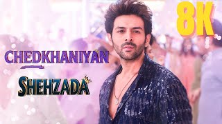 Chedkhaniyan | Shehzada 🤴 | Karthik Aaryan | Kirti | New Full Video Hindi Songs in 8K / 4K Ultra HD