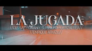 Cessar Roman Y Su Grupo Fuerzaerea Ft. Enrique Arvizu- La Jugada (Video Lyrics)