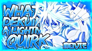 GODSPEED: KIRIN! | What If Deku Had A Lightning Quirk (The Movie)