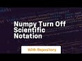 Numpy turn off scientific notation
