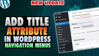 How to Add Title Attribute in WordPress Navigation Menus (EASY)
