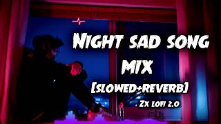 Night 🌃 Sad Songs For Sleeping Broken Heart |(Slowed+reverb) lofi Hindi Bollywood song