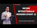 Being Spiritually Minded (Part 1) - Pastor Chris Oyakhilome Ph.D