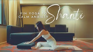 'Shanti' Yin Yoga to calm anxiety | 25 mins.