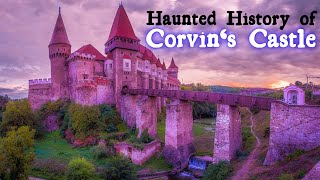 Haunted History of Corvin's Castle