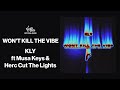 KLY - WON'T KILL THE VIBE ft Musa Keys & Herc Cut The Lights | Official Audio