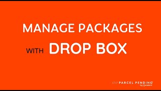 Parcel Pending by Quadient - Drop Box Locker Manage Packages Overview