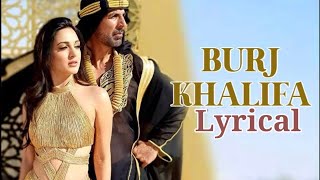Burj Khalifa Lyrics Song  // Akshay Kumar // Kiara Advani // Laxmmi Movie