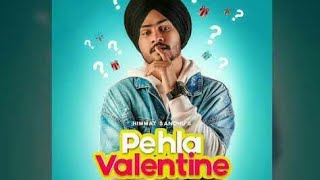 Pehla Valentine (Official Video) Himmat sandhu l New Punjabi Song 2019