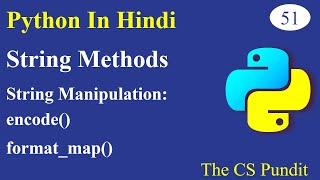 L51- String Methods in Python | encode() | format_map() | Python in Hindi 🐍