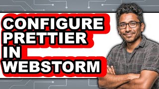 How to Configure Prettier in WebStorm (Full Guide)