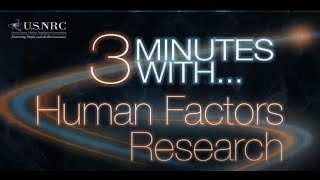 NRC Q&A Series - Three Minutes with an NRC Expert on Human Factors Research